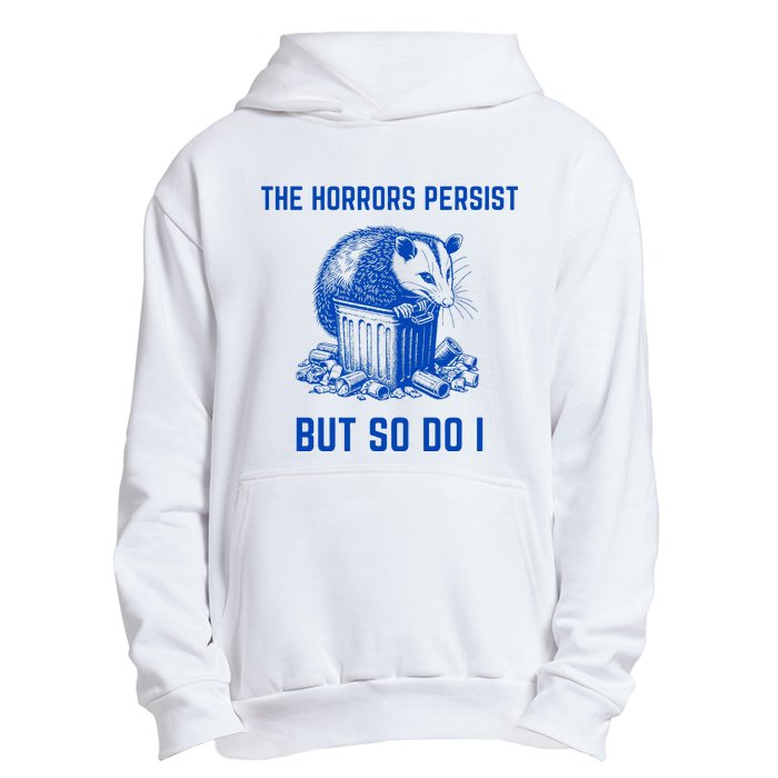 The Horrors Persist But So Do I Funny Opossum Urban Pullover Hoodie