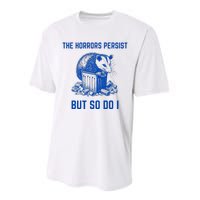 The Horrors Persist But So Do I Funny Opossum Performance Sprint T-Shirt