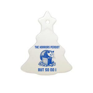 The Horrors Persist But So Do I Funny Opossum Ceramic Tree Ornament