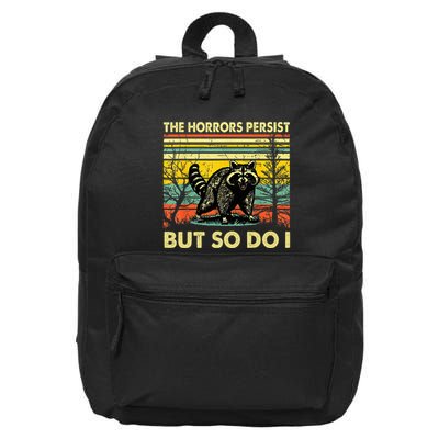 The Horrors Persist But So Do Raccoon Meme Sarcastic 16 in Basic Backpack