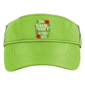 The Horrors Persist But So Do I Funny Humor Flower Adult Drive Performance Visor