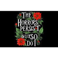 The Horrors Persist But So Do I Funny Humor Flower Bumper Sticker