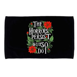 The Horrors Persist But So Do I Funny Humor Flower Microfiber Hand Towel