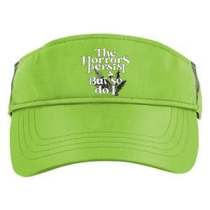 The Horrors Persist But So Do I Humor Flower Funny Adult Drive Performance Visor