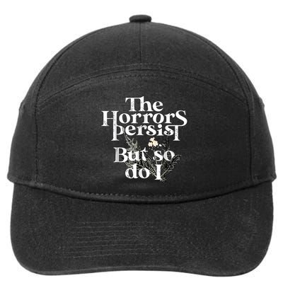 The Horrors Persist But So Do I Humor Flower Funny 7-Panel Snapback Hat