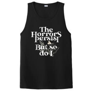 The Horrors Persist But So Do I Humor Flower Funny PosiCharge Competitor Tank