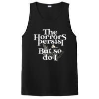 The Horrors Persist But So Do I Humor Flower Funny PosiCharge Competitor Tank