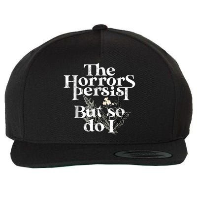 The Horrors Persist But So Do I Humor Flower Funny Wool Snapback Cap