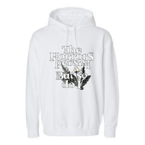 The Horrors Persist But So Do I Humor Flower Funny Garment-Dyed Fleece Hoodie