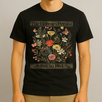 The Horrors Persist But So Do I Humor Funny Flower Design T-Shirt