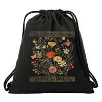 The Horrors Persist But So Do I Humor Funny Flower Design Drawstring Bag