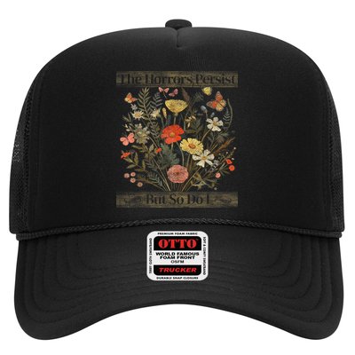 The Horrors Persist But So Do I Humor Funny Flower Design Trucker Hat