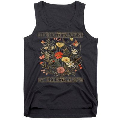 The Horrors Persist But So Do I Humor Funny Flower Design Tank Top