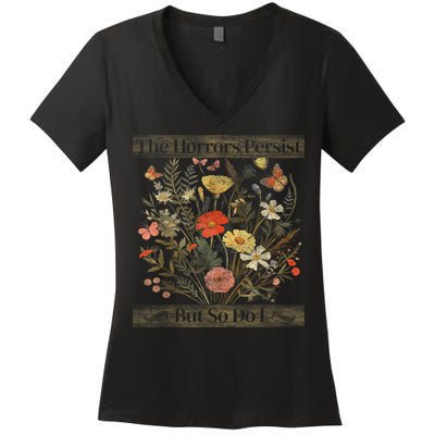 The Horrors Persist But So Do I Humor Funny Flower Design Women's V-Neck T-Shirt