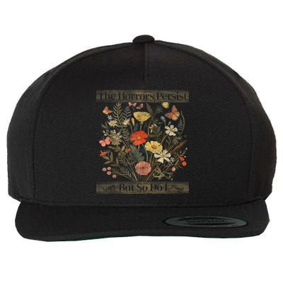 The Horrors Persist But So Do I Humor Funny Flower Design Wool Snapback Cap