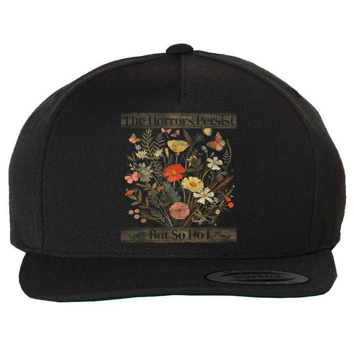 The Horrors Persist But So Do I Humor Funny Flower Design Wool Snapback Cap