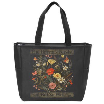 The Horrors Persist But So Do I Humor Funny Flower Design Zip Tote Bag