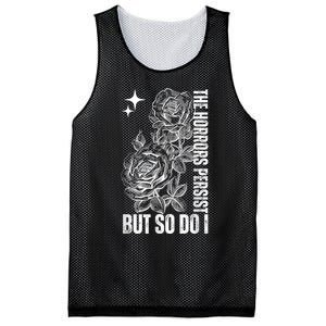 The Horrors Persist But So Do I Humor Flower Funny Mesh Reversible Basketball Jersey Tank