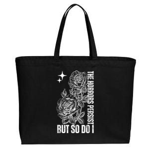 The Horrors Persist But So Do I Humor Flower Funny Cotton Canvas Jumbo Tote