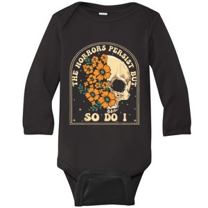 The Horrors Persist But So Do I Baby Long Sleeve Bodysuit