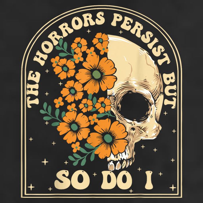 The Horrors Persist But So Do I Tumbler