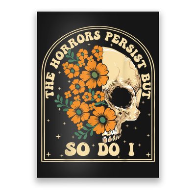 The Horrors Persist But So Do I Poster