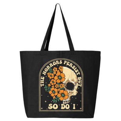 The Horrors Persist But So Do I 25L Jumbo Tote