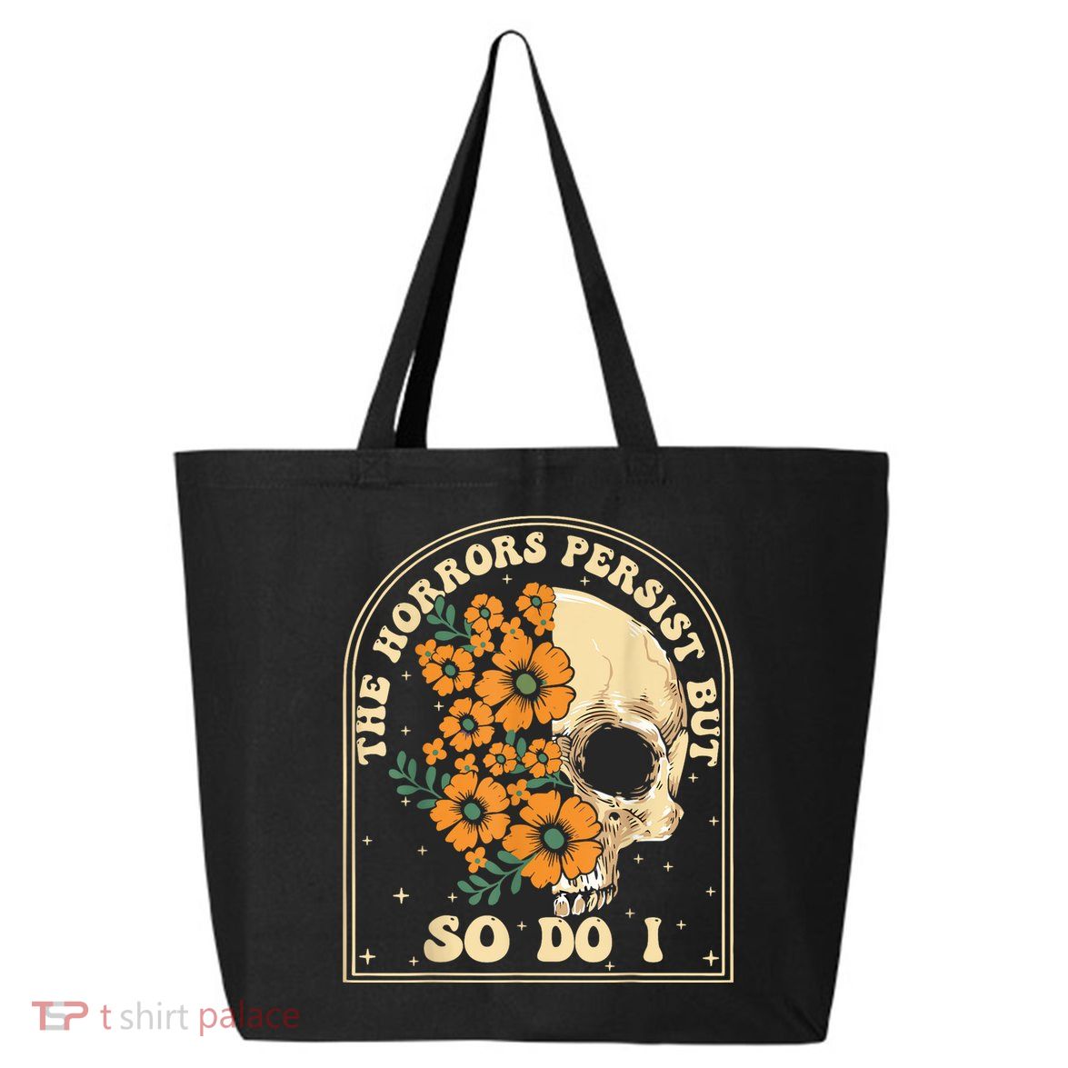 The Horrors Persist But So Do I 25L Jumbo Tote