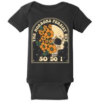 The Horrors Persist But So Do I Baby Bodysuit
