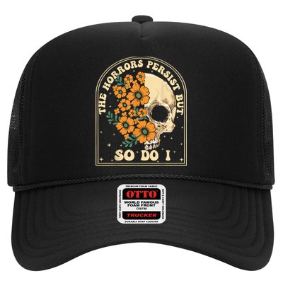 The Horrors Persist But So Do I Trucker Hat