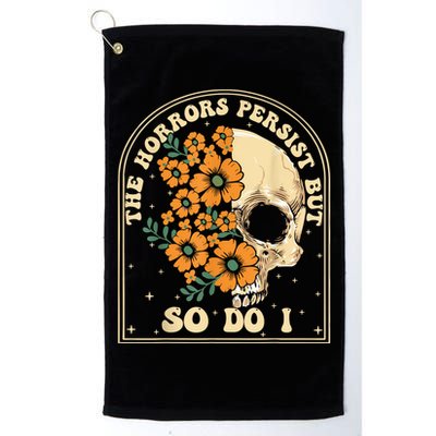 The Horrors Persist But So Do I Golf Towel