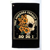 The Horrors Persist But So Do I Golf Towel