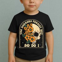 The Horrors Persist But So Do I Toddler T-Shirt