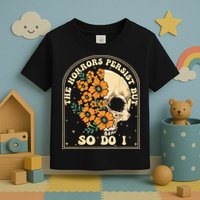 The Horrors Persist But So Do I Toddler T-Shirt