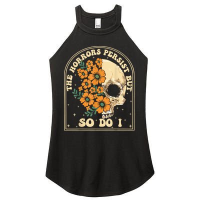 The Horrors Persist But So Do I Women's Perfect Tri Rocker Tank