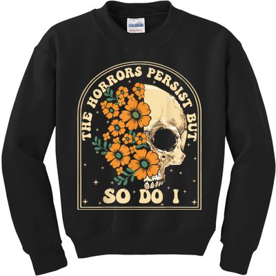 The Horrors Persist But So Do I Kids Sweatshirt