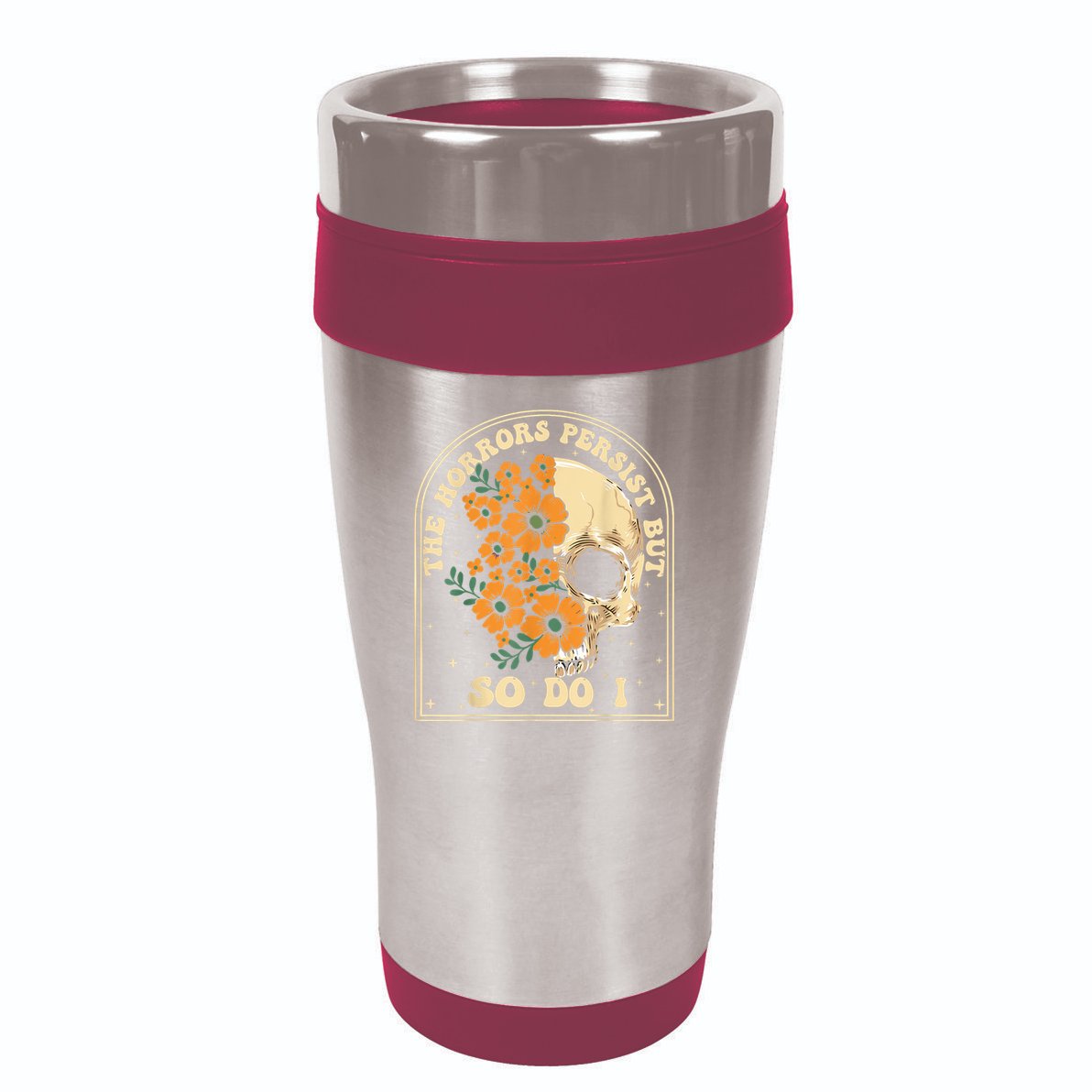 The Horrors Persist But So Do I 16oz Travel Tumbler