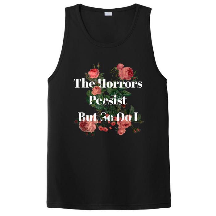 The Horrors Persist But So Do I Humor Funny Flower Design PosiCharge Competitor Tank