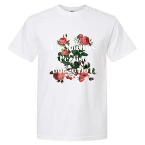 The Horrors Persist But So Do I Humor Funny Flower Design Garment-Dyed Heavyweight T-Shirt