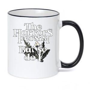 The Horrors Persist But So Do I Humor Flower Funny 11oz Black Color Changing Mug