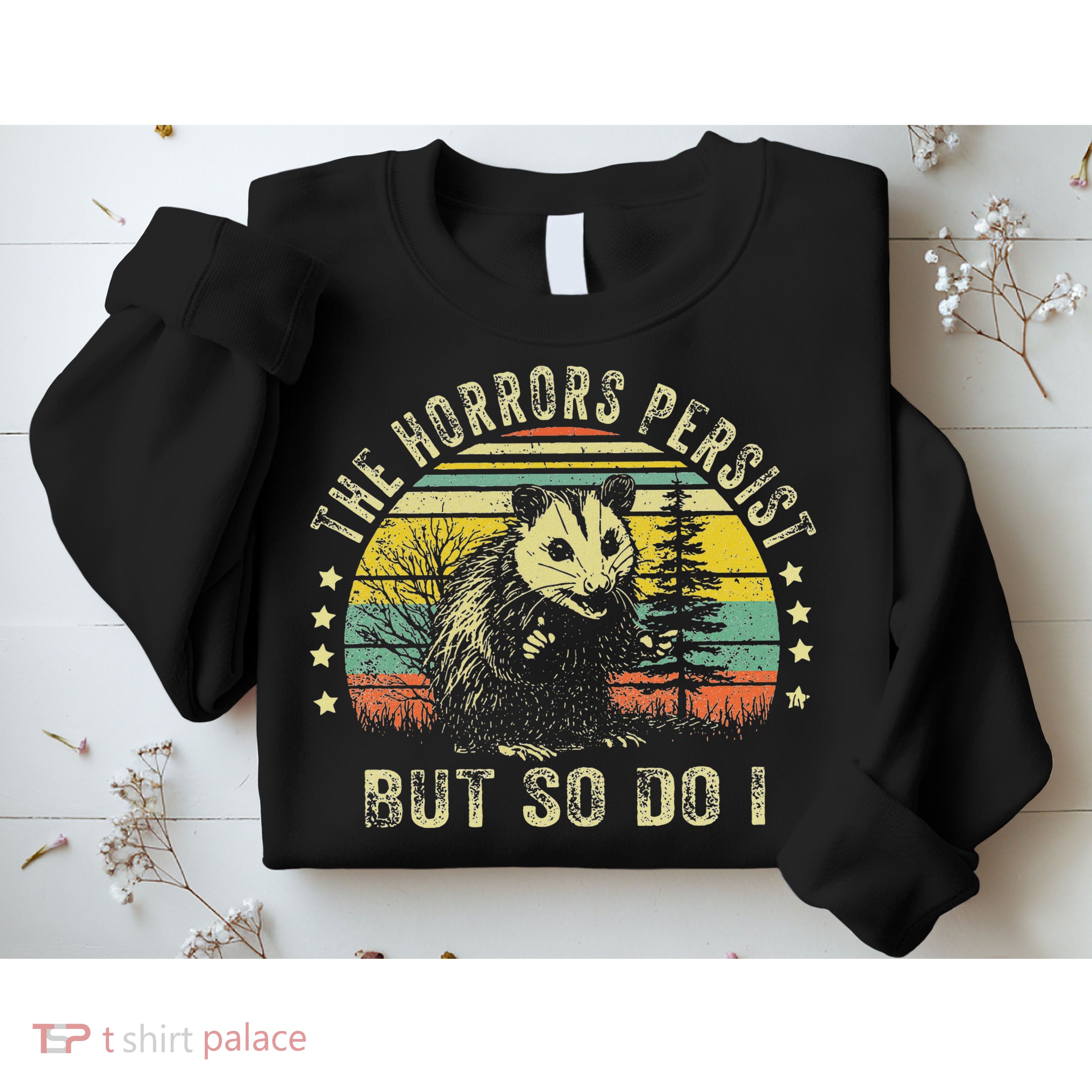 The Horrors Persist But So Do I Sweatshirt