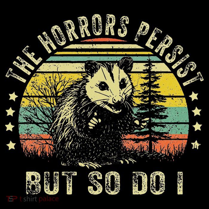 The Horrors Persist But So Do I Tall T-Shirt