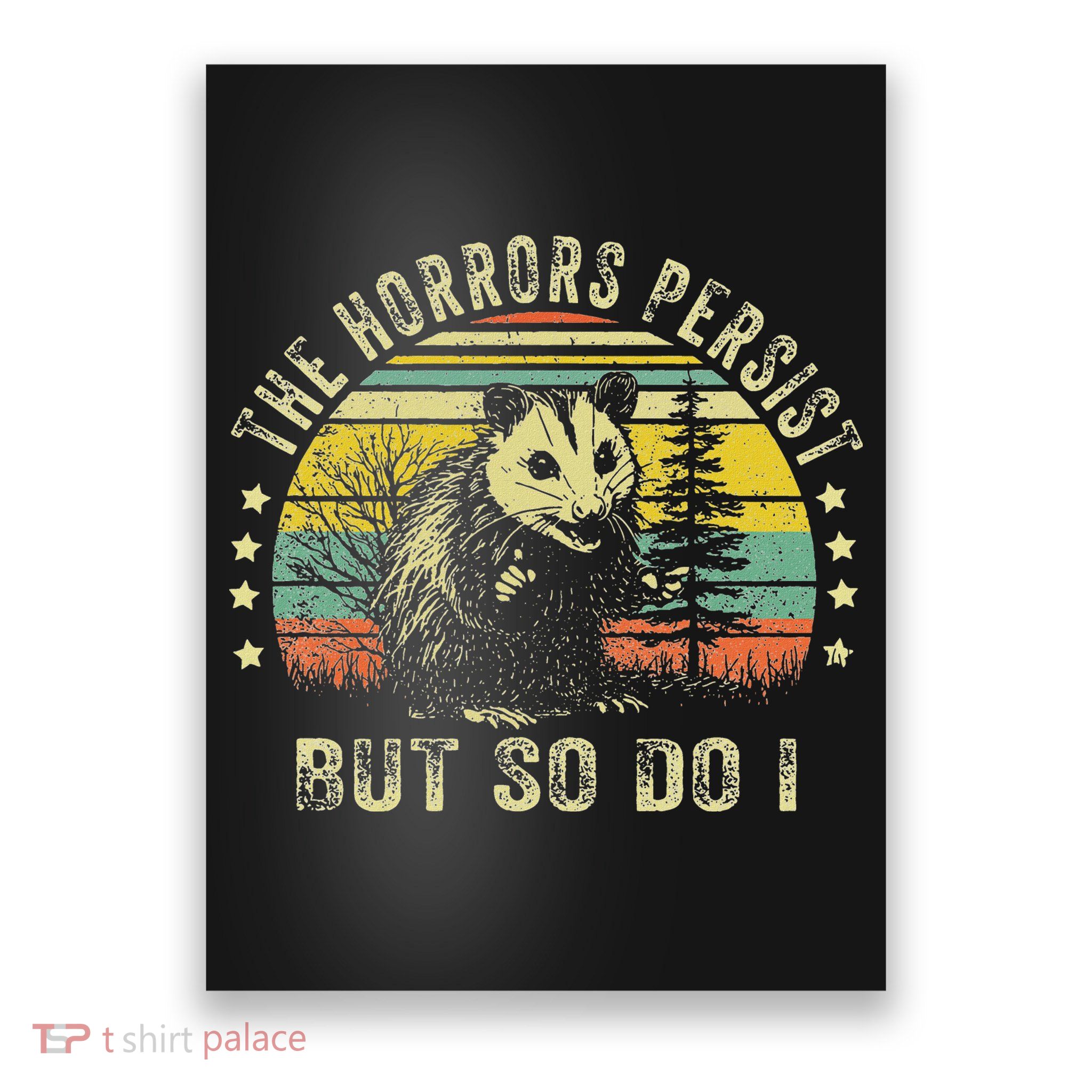 The Horrors Persist But So Do I Poster