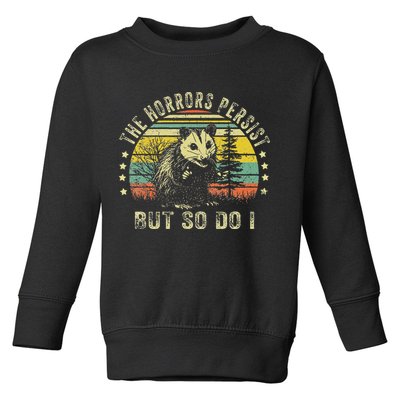 The Horrors Persist But So Do I Toddler Sweatshirt