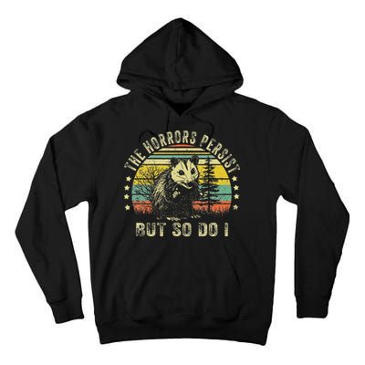 The Horrors Persist But So Do I Tall Hoodie