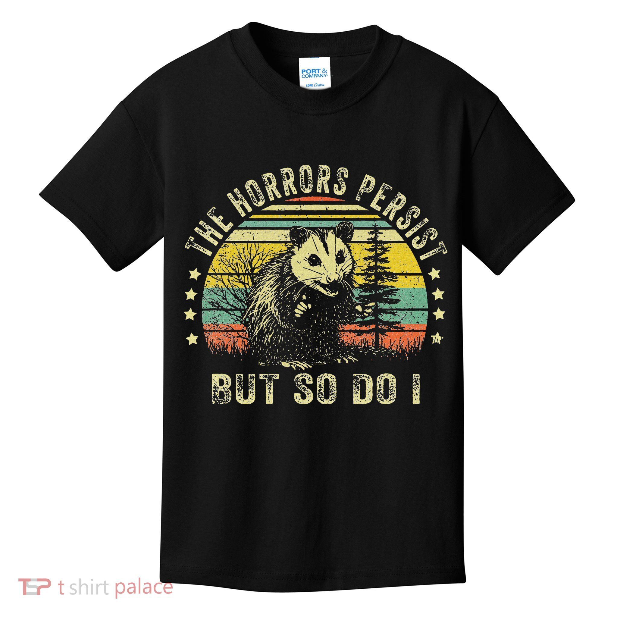 The Horrors Persist But So Do I Kids T-Shirt
