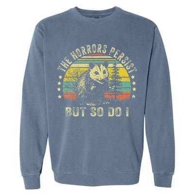 The Horrors Persist But So Do I Garment-Dyed Sweatshirt