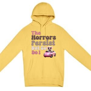 The Horrors Persist But So Do I Meme Funny Meme Funny Gen Z Funny Mouse Premium Pullover Hoodie