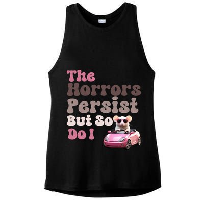 The Horrors Persist But So Do I Meme Funny Meme Funny Gen Z Funny Mouse Ladies PosiCharge Tri-Blend Wicking Tank