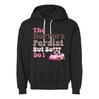 The Horrors Persist But So Do I Meme Funny Meme Funny Gen Z Funny Mouse Garment-Dyed Fleece Hoodie